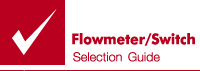 Flowmeter / Switch Selection Guide